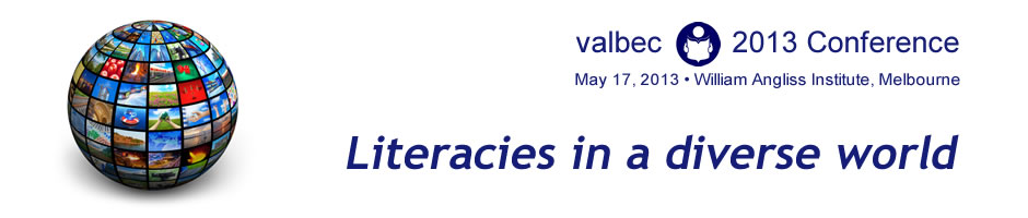 2013 VALBEC conference - Literacies in a diverse world